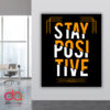 קנבס STAY POSITIVE הוא מוצר שיכול לשדרג את חלל הבית או המשרד בצורה מרהיבה. מתאים לשימוש בבית או בית עסק. קנבס STAY POSITIVE דגם 4007